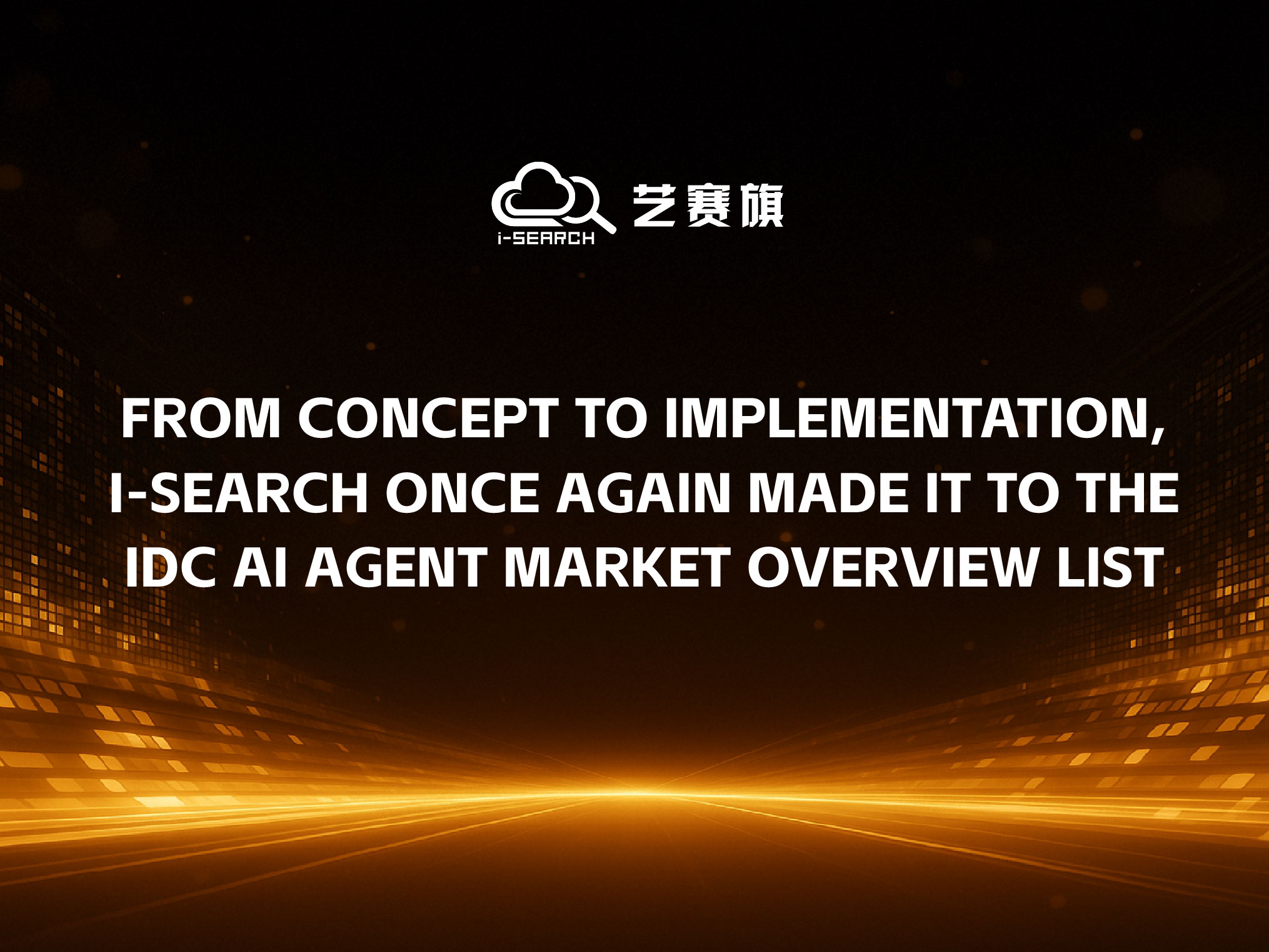 From concept to implementation, i-Search once again made it to the IDC AI Agent Market Overview list